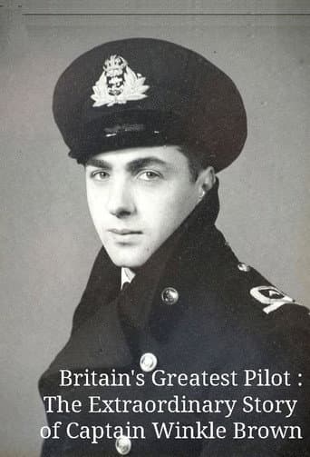 Watch Britain's Greatest Pilot: The Extraordinary Story of Captain Winkle Brown free online