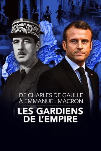 Watch De Charles de Gaulle à Emmanuel Macron, les gardiens de l'empire free online