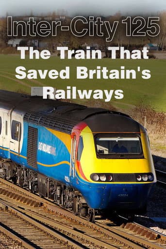 Watch InterCity 125: The Train That Saved Britain's Railways free online