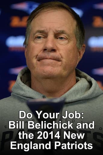 Watch Do Your Job: Bill Belichick & the 2014 Patriots free online