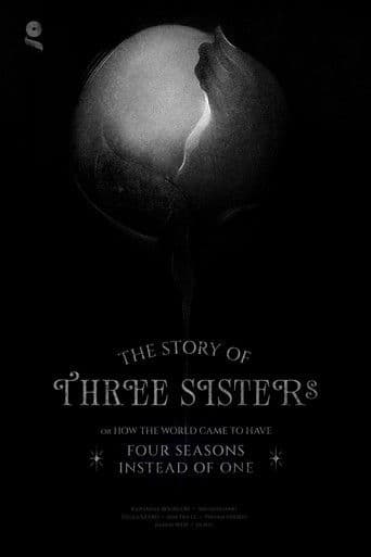 Watch The Story of Three Sisters or How the World Came to Have Four Seasons Instead of One free online