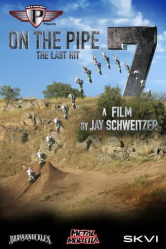 Watch On The Pipe 7: The Last Hit free online