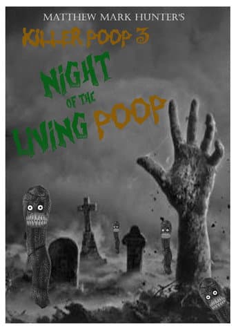 Watch Killer Poop 3: Night of the Living Poop free online