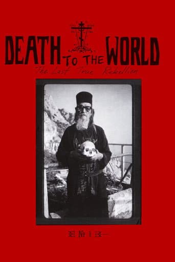 Watch DEATH TO THE WORLD: The Last True Rebellion free online