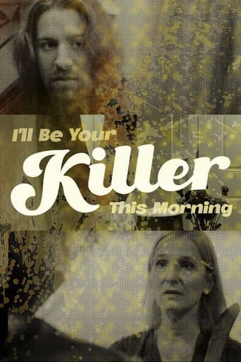 Watch I'll Be Your Killer This Morning free online