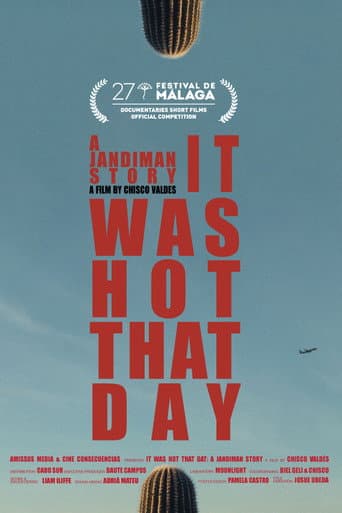 Watch It Was Hot That Day: A Jandiman Story free online