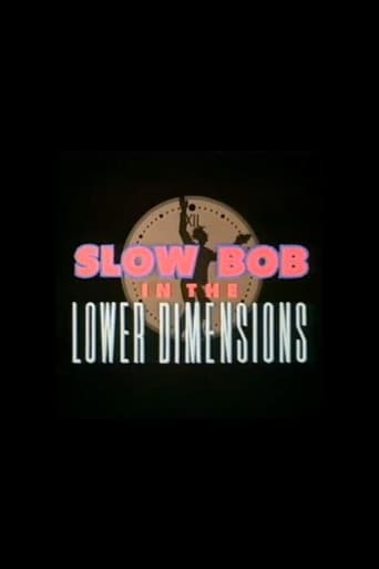 Watch Slow Bob in the Lower Dimensions free online