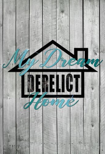 Watch My Dream Derelict Home free online