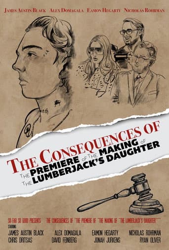 Watch The Consequences of "The Premiere of "The Making of "The Lumberjack's Daughter""" free online