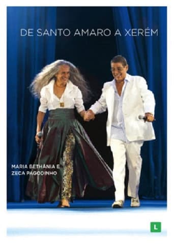 Watch Maria Bethânia e Zeca Pagodinho: De Santo Amaro a Xerém free online