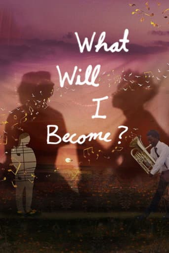Watch What Will I Become? free online