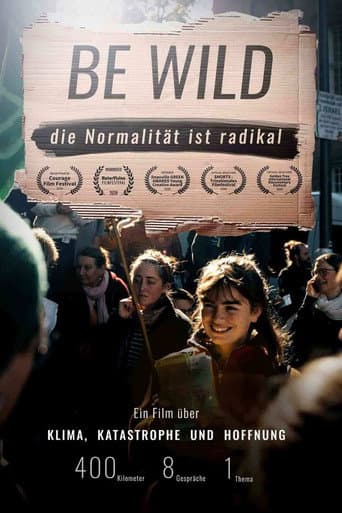 Watch BE WILD - NORMALITY IS RADICAL free online