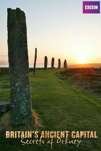 Watch Britain's Ancient Capital: Secrets Of Orkney free online