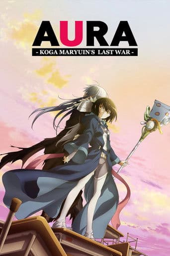 Watch Aura: Koga Maryuin's Last War free online