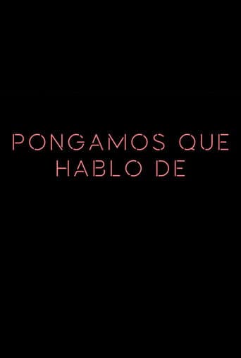 Watch Pongamos que hablo de free online
