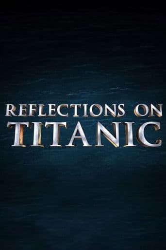 Watch Reflections on Titanic free online