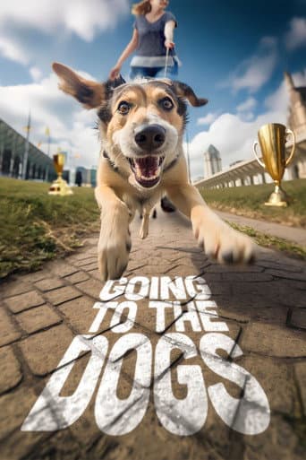 Watch Going to the Dogs free online