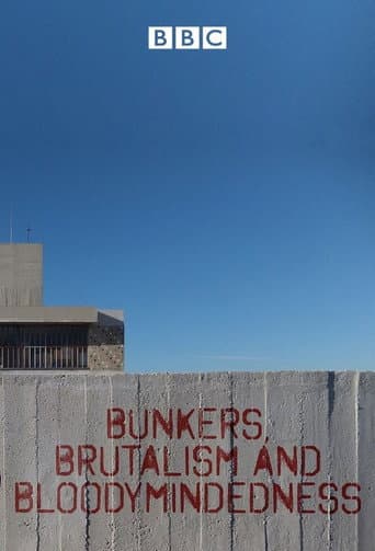 Watch Bunkers Brutalism and Bloodymindedness free online
