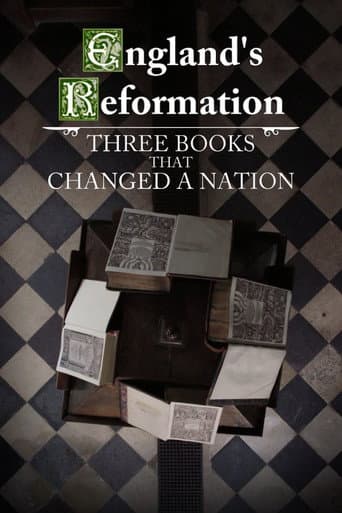 Watch England's Reformation: Three Books That Changed a Nation free online