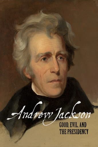 Watch Andrew Jackson: Good, Evil & The Presidency free online