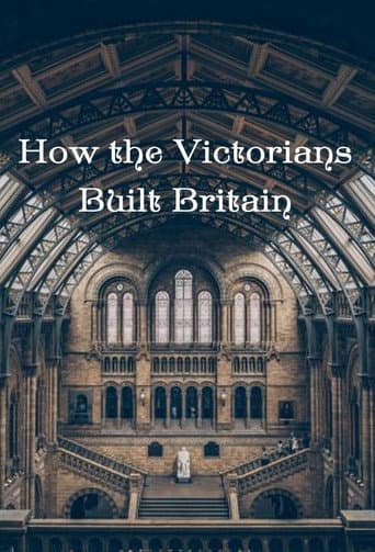 Watch How the Victorians Built Britain free online