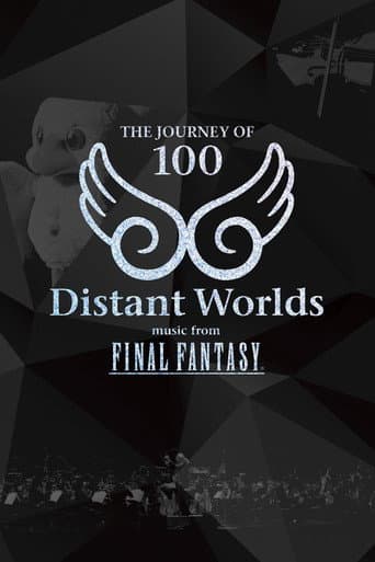 Watch Distant Worlds: Music from Final Fantasy The Journey of 100 free online