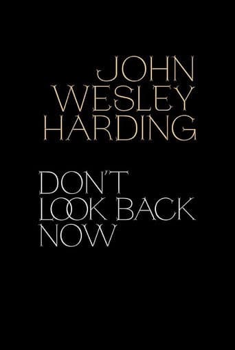 Watch John Wesley Harding: Don't Look Back Now - The Film free online