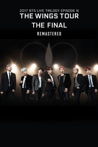 Watch BTS 2017 Live Trilogy EPISODE III THE WINGS TOUR THE FINAL Remastered free online