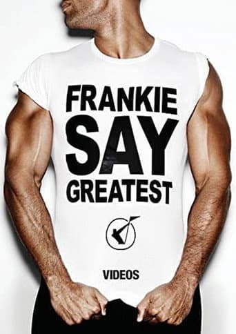 Watch Frankie Goes to Hollywood: Frankie Say Greatest free online