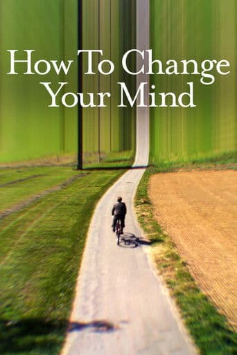 Watch How to Change Your Mind free online