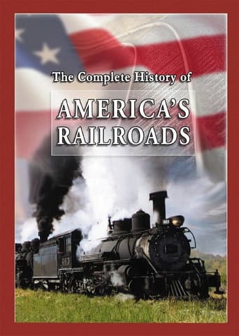 Watch The Complete History of America's Railroads free online