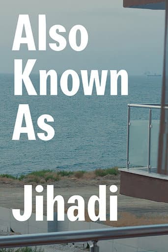 Watch Also Known as Jihadi free online