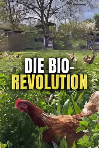 Watch Die Bio-Revolution - Die Karriere der ökologischen Landwirtschaft free online