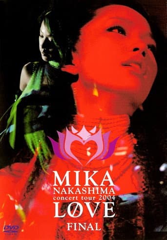 Watch MIKA NAKASHIMA concert tour 2004 LOVE FINAL free online