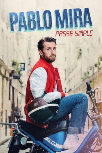 Watch Pablo Mira : Passé simple free online
