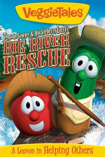 Watch VeggieTales: Tomato Sawyer & Huckleberry Larry's Big River Rescue free online