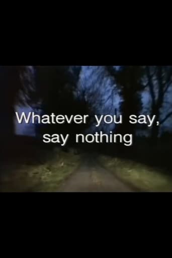 Watch Whatever You Say, Say Nothing free online