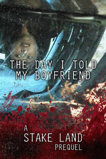 Watch Stake Land: The Day I Told My Boyfriend free online