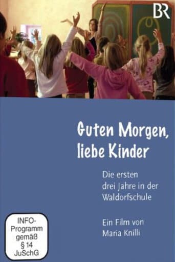 Watch Good morning, dear children – the first three years at the Waldorf School free online