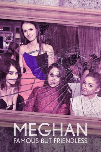 Watch Meghan: Famous But Friendless? free online