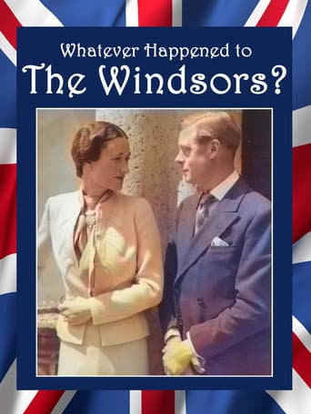 Watch Whatever Happened to the Windsors?  King Edward VIII And Wallis Simpson free online