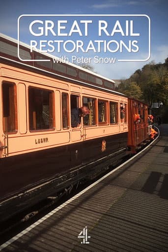 Watch Great Rail Restorations with Peter Snow free online