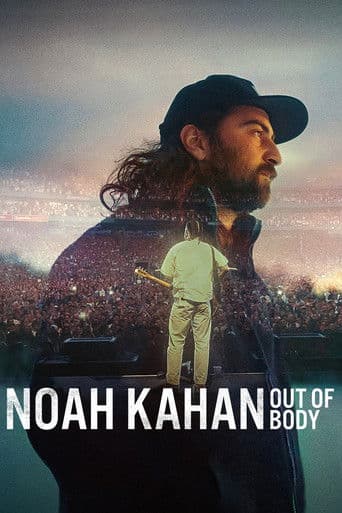 Watch Noah Kahan: Out of Body free online
