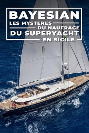 Watch Bayesian : les mystères du naufrage du superyacht en sicile free online