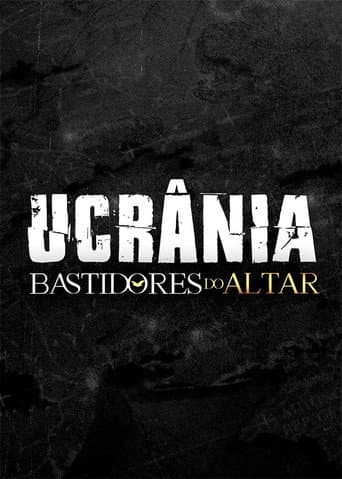 Watch Bastidores do Altar - Ucrânia free online