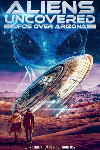 Watch Aliens Uncovered: UFOs Over Arizona free online