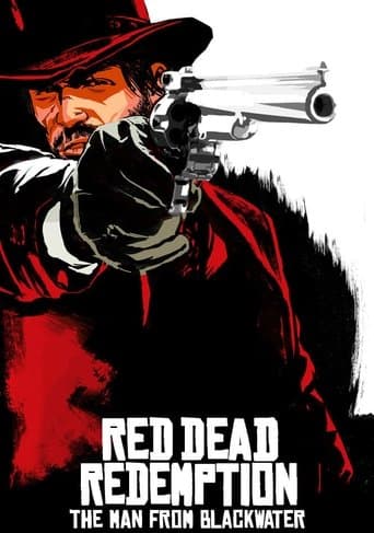 Watch Red Dead Redemption: The Man from Blackwater free online
