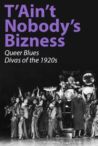 Watch T'Ain't Nobody's Bizness: Queer Blues Divas of the 1920s free online