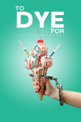 Watch To Dye For: The Documentary free online