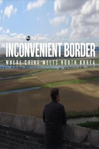 Watch An Inconvenient Border: Where China Meets North Korea free online